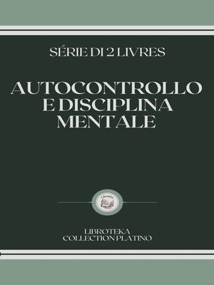cover image of AUTOCONTROLLO E DISCIPLINA MENTALE